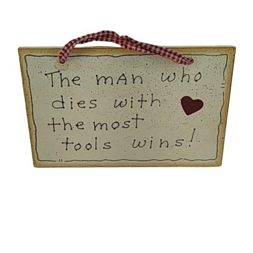 The Man Who Dies With Most‎ Tools Wins Humor Decoration Wall Plaque